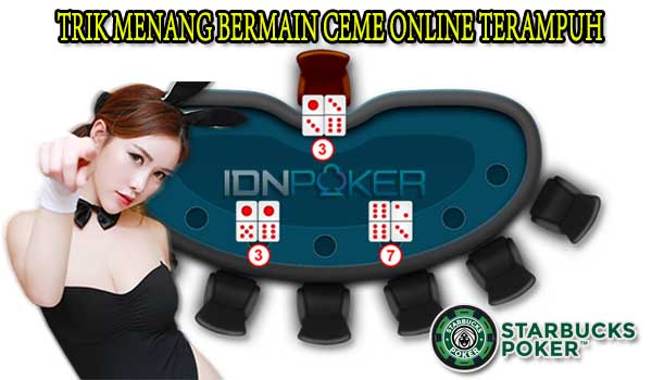 Trik Menang Bermain Ceme Online Terampuh