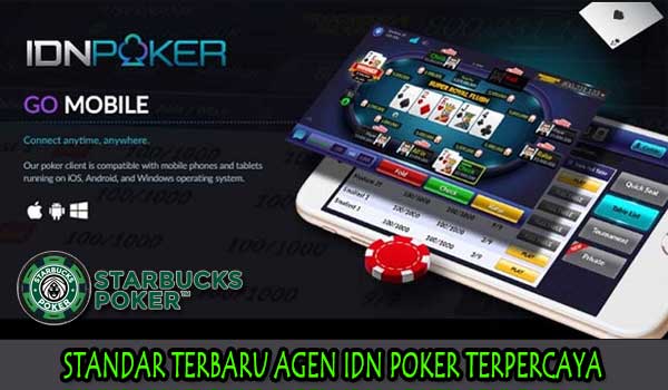 Standar Terbaru Agen IDN Poker Terpercaya