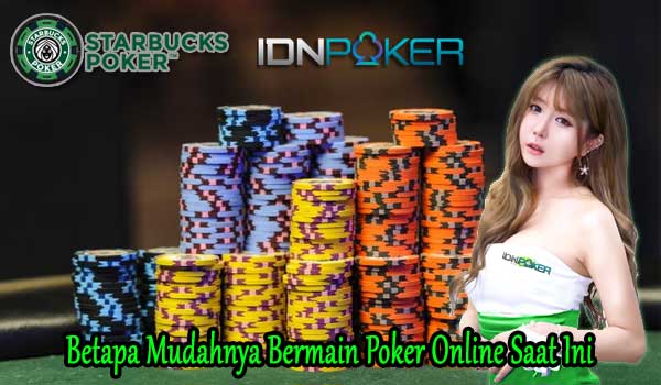 Betapa Mudahnya Bermain Poker Online Saat Ini